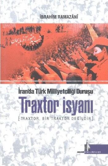 Traxtor İsyanı; İran'da Türk Milliyetçiliği Duruşu