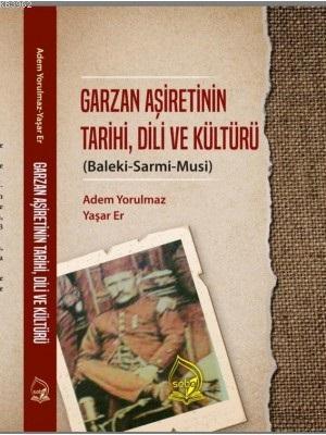 Garzan Aşiretinin Tarihi, Dili ve Kültürü Baleki-Sarmi-Musi
