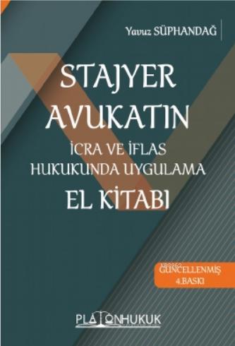 Stajyer Avukatın İcra ve İflas Hukukunda Uygulama El Kitabı