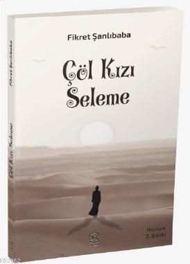  Çöl Kızı Seleme | Fikret Şanlıbaba | Nuhbe Yayınevi | 9786058034655 | 