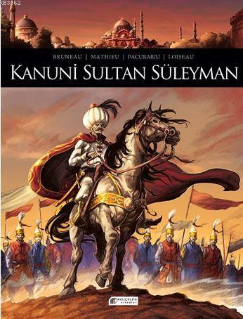 Kanuni Sultan Süleyman; Tarihte İz Bırakanlar