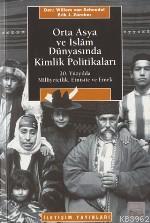 Orta Asya ve İslâm Dünyasında Kimlik Politikaları; 20. Yüzyılda Milliyetçilik, Etnisite ve Emek