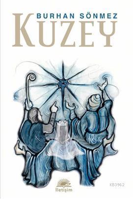  Kuzey | Burhan Sönmez | İletişim Yayınları | 9789750509155 | 