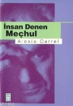 Basarinin Sirlari Alexis Carrel 9789758243020 Kitap Imge Com Tr