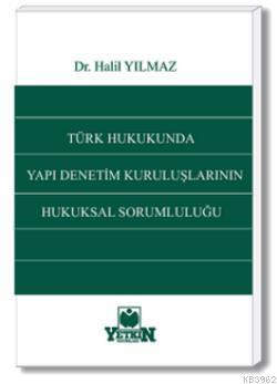 Türk Hukukunda Yapı Denetim Kuruluşlarının Hukuksal Sorumluluğu