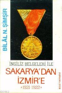 İngiliz Belgeleri İle Sakarya'dan İzmir'e 1921-1922