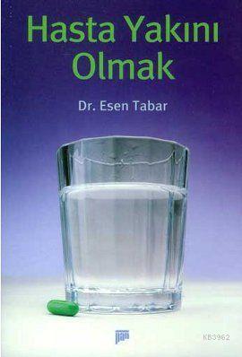  Hasta Yakını Olmak | Hasta Yakını Olmak | Esen Tabar | Pan Yayıncılık | 9789758434855 