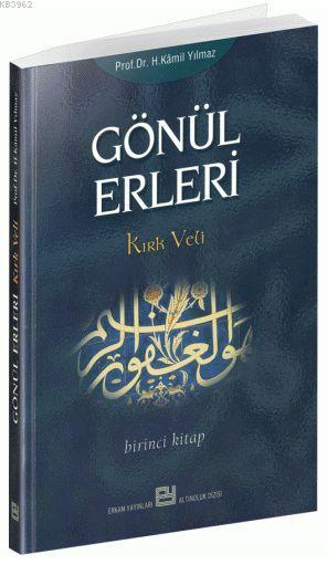Gönül Erleri 1; Kırk Veli