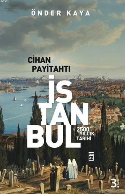 Cihan Payitahtı İstanbul; 2500 Yıllık Tarih