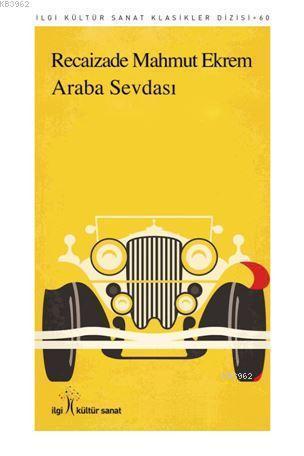  Araba Sevdası | Recaizade Mahmut Ekrem | Zeynep Akıncı | Yunus Karaaslan | İlgi Kültür Sanat Yayıncılık | 9786052022665 | 