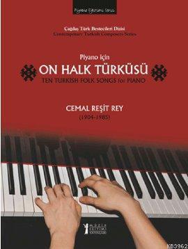 Piyano İçin On Halk Türküsü; Cemal Reşit Rey 1904-1985