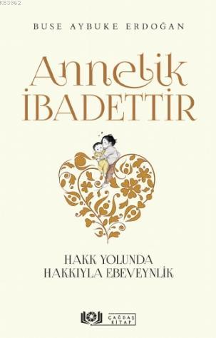  Annelik İbadettir | Buse Aybuke Erdoğan | Eriha | Çağdaş Kitap | 9786057027665 | 