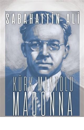  Kürk Mantolu Madonna | Kürk Mantolu Madonna | Sabahattin Ali | Eksik Parça Yayınları | 9786057939265 