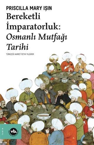 Bereketli İmparatorluk - Osmanlı Mutfağı Tarihi