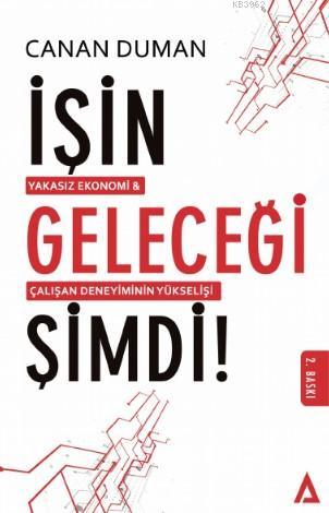  İşin Geleceği Şimdi | İşin Geleceği Şimdi | Canan Duman | Kanon Kitap | 9786058051065 