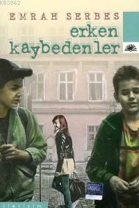  Erken Kaybedenler | Erken Kaybedenler | Emrah Serbes | İletişim Yayınları | 9789750506765 
