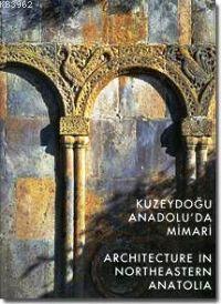 Kuzeydoğu Anadoluda Mimari; Architecture In Northeastern Anatolia