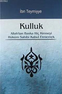  Kulluk Allahtan Başka Hiç Kimseyi Hüküm Sahibi Kabul Etmemek | İbni Teymiyye | Karınca & Polen Yayınları | 9786054492275 | 