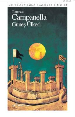  Güneş Ülkesi | Tommaso Campanella | Uğur Gülsün | Pınar Tan | Yunus Karaaslan | İlgi Kültür Sanat Yayıncılık | 9786054977475 | 