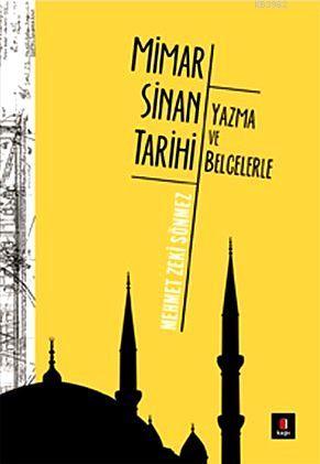 Yazma ve Belgelerle Mimar Sinan Tarihi