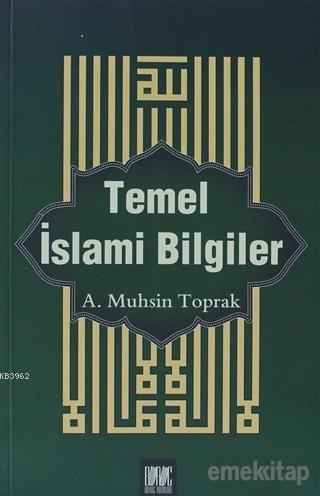  Temel İslami Bilgiler | A Muhsin Toprak | Buruc Yayınları | 9786056222375 | 