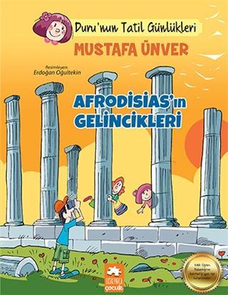 Afrodisiasın Gelincikleri Tatil Günlükleri | Afrodisiasın Gelincikleri Tatil Günlükleri | Mustafa Ünver | Demet Çaltepe | Erdoğan Oğultekin | Esranur Gelbal | Asiye Ademir | Eksik Parça Yayınları | 9786057690975 