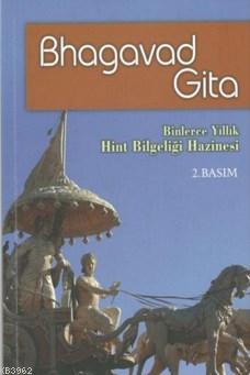 Bhagavad Gita; Binlerce Yıllık Hint Bilgeliği Hazinesi
