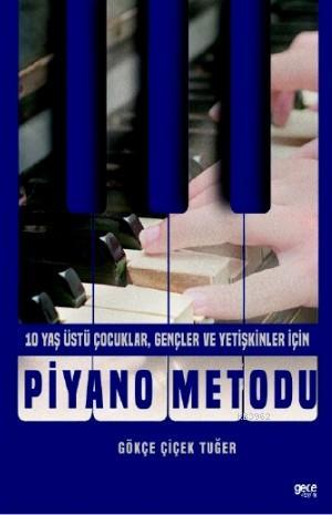 Piyano Metodu; 10 Yaş Üstü Çocuklar, Gençler ve Yetişkinler İçin