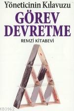 Yöneticinin Kılavuzu| Görev Devretme