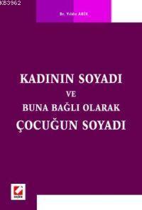 Kadinin Soyadi Ve Buna Bagli Olarak Cocugun Soyadi Yildiz Abik 9789753479875 Kitap Kitappazarlama Com