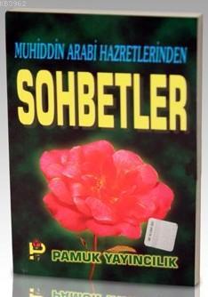 Muhiddin Arabi Hazretlerinden Sohbetler (Sohbet-010)