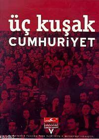 Üç Kuşak Cumhuriyet