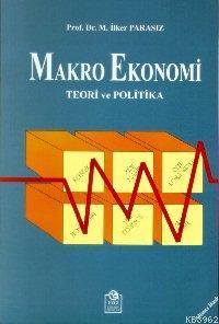 Makro Ekonomi; Teori ve Politika