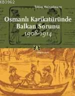 Osmanlı Karikatüründe Balkan Sorunu (1908-1914)