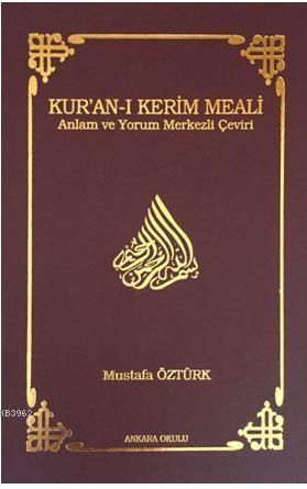 Kur'an-ı Kerim Meali (Ciltli); Anlam ve Yorum Merkezli Çeviri