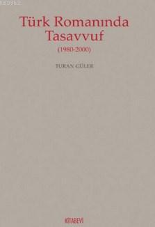 Türk Romanında Tasavvuf; 1980 2000