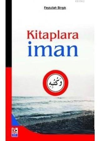  Kitaplara İman | Feyzullah Birışık | Karınca & Polen Yayınları | 9786055546885 | 
