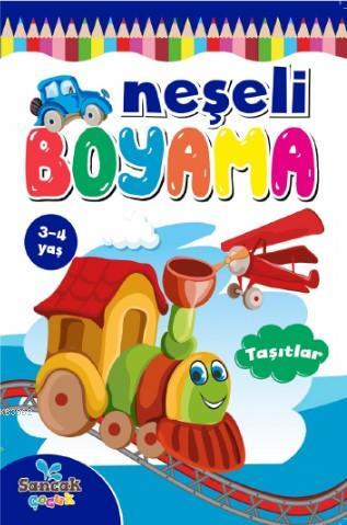  Neşeli Boyama Taşıtlar | Neşeli Boyama Taşıtlar | Fatıma Gülbahar Karaca | Sancak Çocuk | 9786257873185 