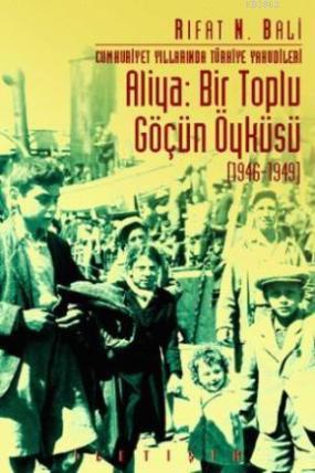 Aliya: Bir Toplu Göçün Öyküsü (1946-1949); Cumhuriyet Yıllarında Türkiye Yahudileri