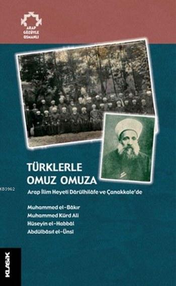 Türklerle Omuz Omuza; Arap İlim Heyeti Dârülhilâfe ve Çanakkale'de