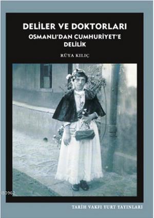 Deliler ve Doktorları; Osmanlı'dan Cumhuriyet'e Delili