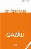  Ahlâk Kitabı | İmamı Gazali | Seray Yıldız | İlke Yayıncılık | 9789757105985 | 