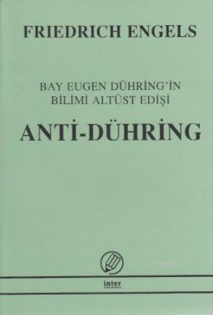 Anti - Dühring; (Bay Eugen Dühring'in Bilimi Altüst Edişi)