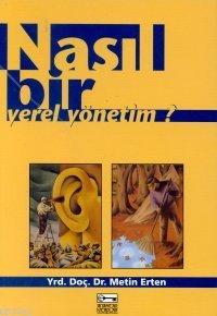 Nasıl Bir Yerel Yönetim?