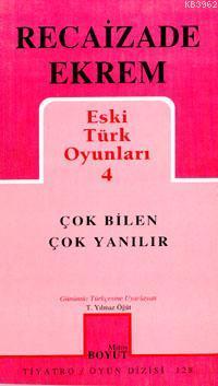 Eski Türk Oyunları 4; Çok Bilen Çok Yanılır