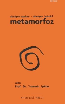 Metamorfoz; Dönüşen Toplum - Dönüşen Hukuk 1