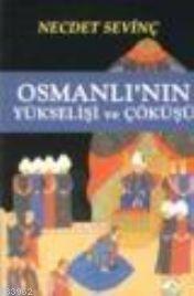 Osmanlı'nın Yükselişi ve Çöküşü
