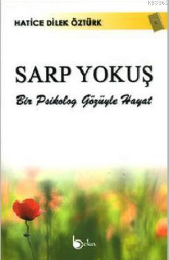  Sarp Yokuş  Bir Psikolog Gözüyle Hayat | Hatice Dilek Öztürk | Beka Yayınları | 9786054486595 | 