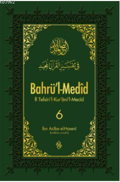 Bahrü'l-Medid 6 - Tefsiri'l-Kur'an'il Mecid