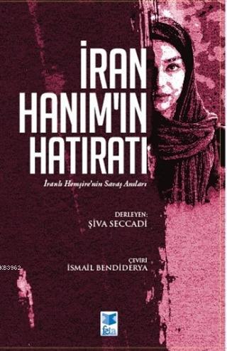 İran Hanım'ın Hatıratı; İranlı Hemşire'nin Savaş Anıları
